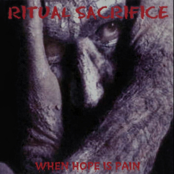 RITUAL SACRIFICE When Hope is Pain [CD]